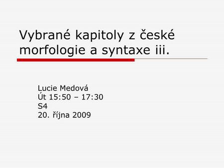 Vybrané kapitoly z české morfologie a syntaxe iii.