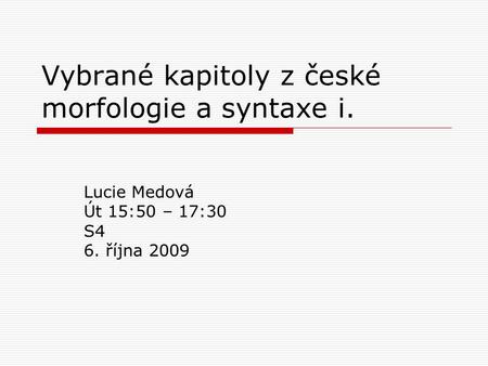 Vybrané kapitoly z české morfologie a syntaxe i.