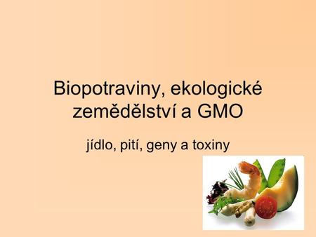 Biopotraviny, ekologické zemědělství a GMO