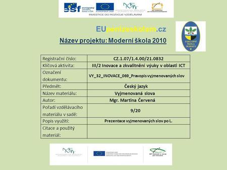 EUpenizeskolam.cz Název projektu: Moderní škola 2010