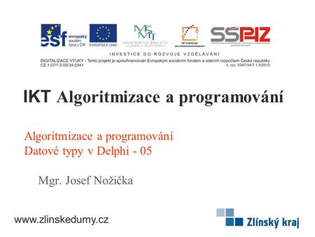 Algoritmizace a programování Datové typy v Delphi - 05