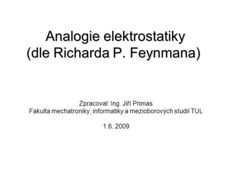 Analogie elektrostatiky (dle Richarda P. Feynmana)