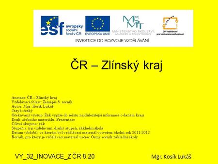 ČR – Zlínský kraj VY_32_INOVACE_Z ČR 8.20 Mgr. Kosík Lukáš