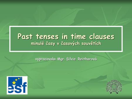 Past tenses in time clauses minulé časy v časových souvětích