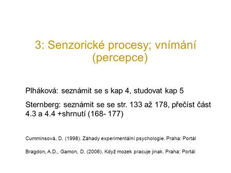 3: Senzorické procesy; vnímání (percepce)