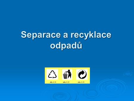 Separace a recyklace odpadů