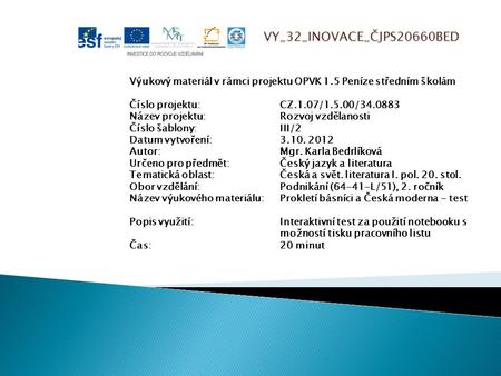 VY_32_INOVACE_ČJPS20660BED Výukový materiál v rámci projektu OPVK 1.5 Peníze středním školám Číslo projektu:		CZ.1.07/1.5.00/34.0883 Název projektu:		Rozvoj.