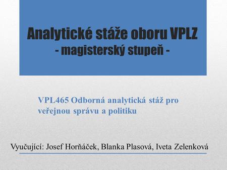 Analytické stáže oboru VPLZ - magisterský stupeň -