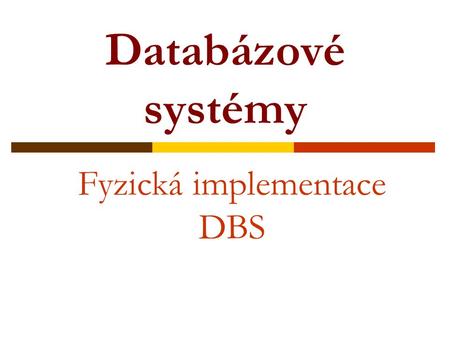 Fyzická implementace DBS