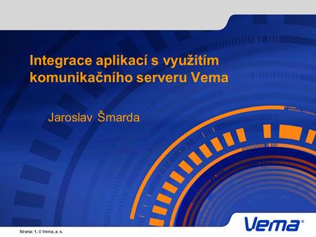Integrace aplikací s využitím komunikačního serveru Vema