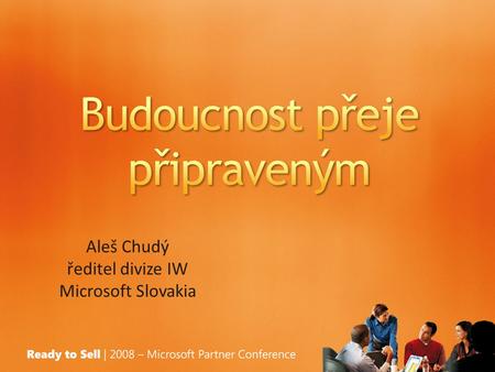 Aleš Chudý ředitel divize IW Microsoft Slovakia.