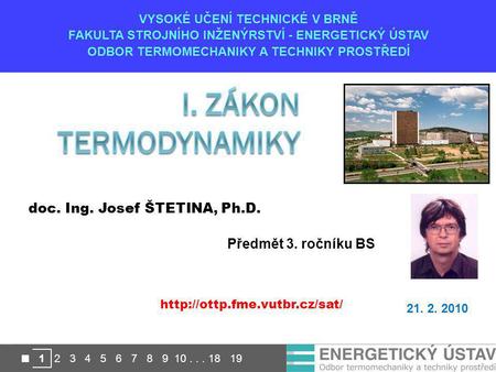 I. Zákon termodynamiky doc. Ing. Josef ŠTETINA, Ph.D.