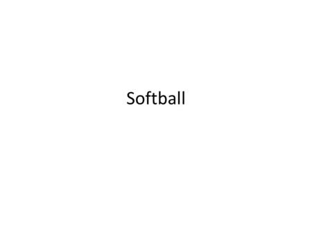 Softball.