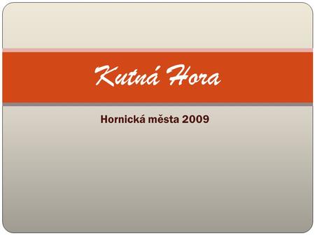Hornická města 2009 Kutná Hora. 1. září 1997 – Přesun do nové budovy Vladislav Slavíček – ředitel GJO 570 žáků a 40 učitelů 4 počítačové učebny.