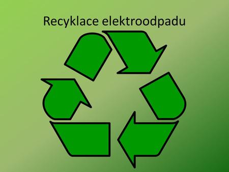 Recyklace elektroodpadu