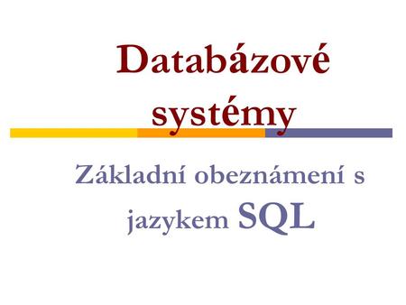 Základní obeznámení s jazykem SQL
