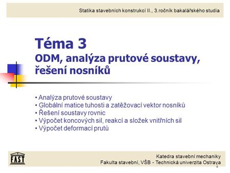Téma 3 ODM, analýza prutové soustavy, řešení nosníků