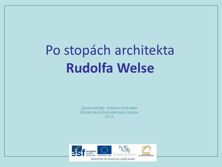 Po stopách architekta Rudolfa Welse