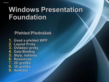 Windows Presentation Foundation Přehled Přednášek