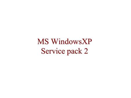 MS WindowsXP Service pack 2