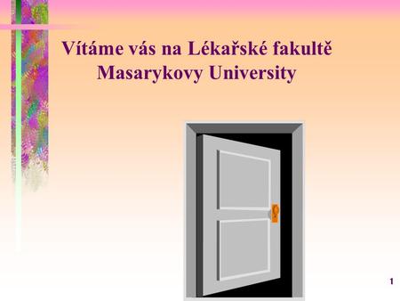 Vítáme vás na Lékařské fakultě Masarykovy University