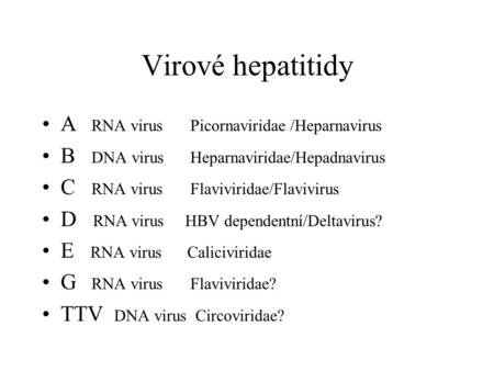Virové hepatitidy A RNA virus Picornaviridae /Heparnavirus