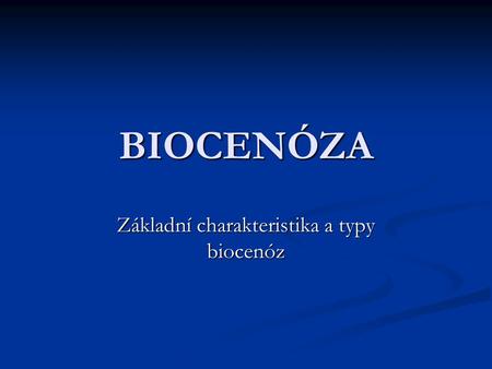 Základní charakteristika a typy biocenóz