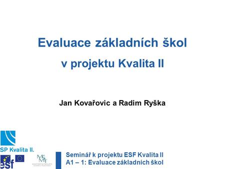 Evaluace základních škol Jan Kovařovic a Radim Ryška