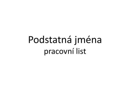 Podstatná jména pracovní list