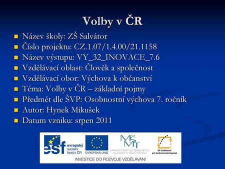 Volby v ČR Název školy: ZŠ Salvátor