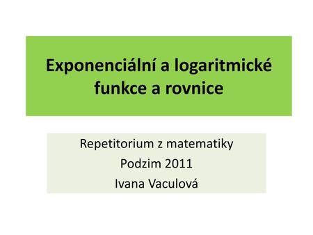 Exponenciální a logaritmické funkce a rovnice