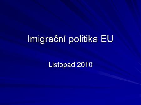 Imigrační politika EU Listopad 2010.