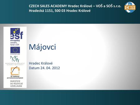 Májovci CZECH SALES ACADEMY Hradec Králové – VOŠ a SOŠ s.r.o.