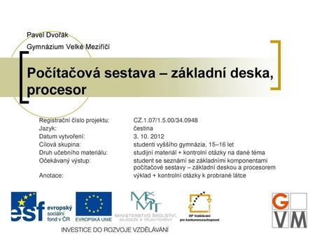 Registrační číslo projektu: 	CZ.1.07/1.5.00/ Jazyk: 			čestina