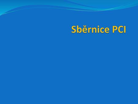 Sběrnice PCI.