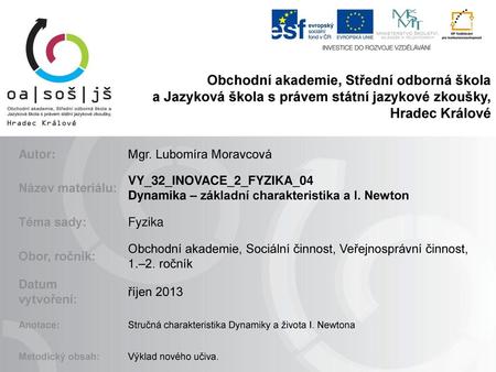 Obchodní akademie, Střední odborná škola a Jazyková škola s právem státní jazykové zkoušky, Hradec Králové Autor: Mgr. Lubomíra Moravcová Název materiálu: