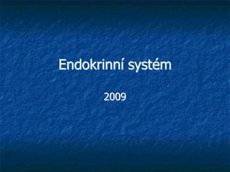 2009 Endokrinní systém.
