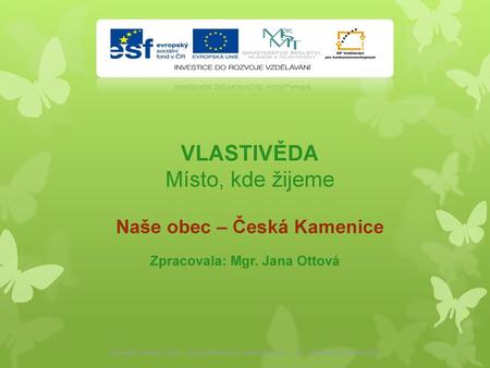 VLASTIVĚDA Místo, kde žijeme Naše obec – Česká Kamenice