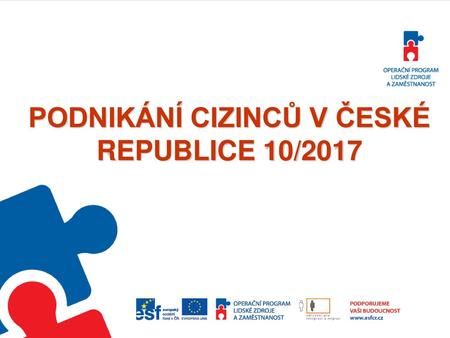 PODNIKÁNÍ CIZINCŮ V ČESKÉ REPUBLICE 10/2017