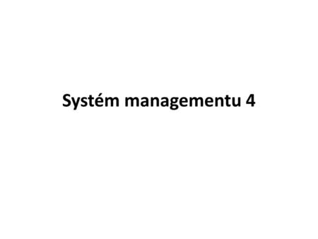 Systém managementu 4.