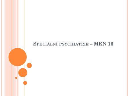 Speciální psychiatrie – MKN 10