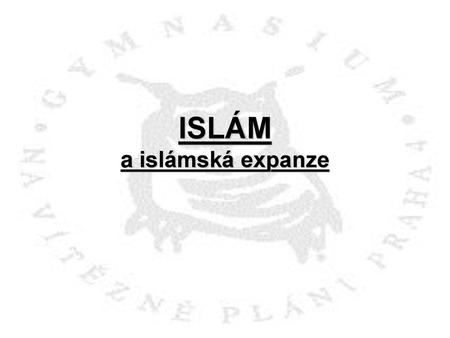 ISLÁM a islámská expanze