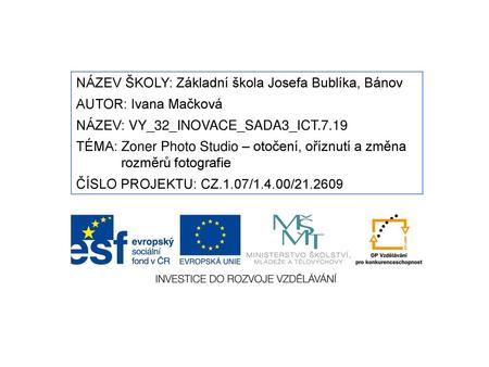 NÁZEV ŠKOLY: Základní škola Josefa Bublíka, Bánov