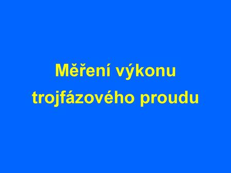 Měření výkonu trojfázového proudu