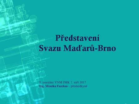 Představení Svazu Maďarů-Brno
