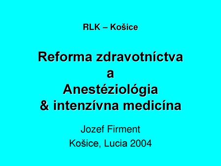 Jozef Firment Košice, Lucia 2004