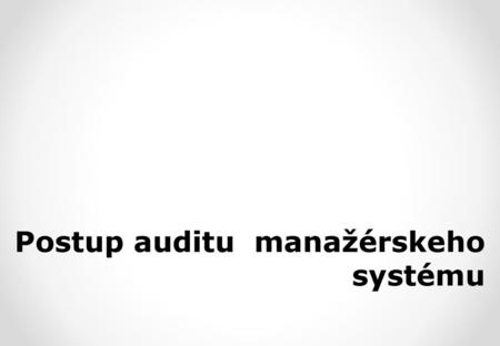 Postup auditu  manažérskeho systému
