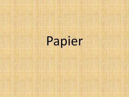Papier.
