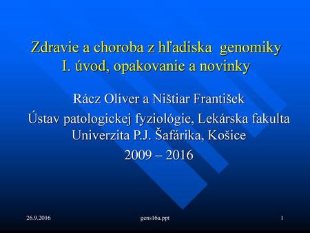 Zdravie a choroba z hľadiska genomiky I. úvod, opakovanie a novinky