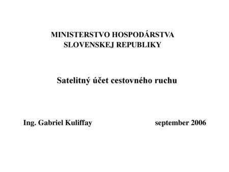 MINISTERSTVO HOSPODÁRSTVA Satelitný účet cestovného ruchu